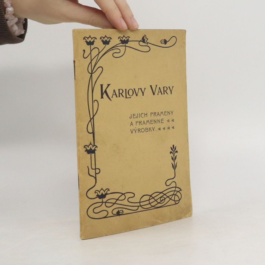 Ludwig Sipöcz Karlovy Vary. Jejich prameny a pramenné výrobky
