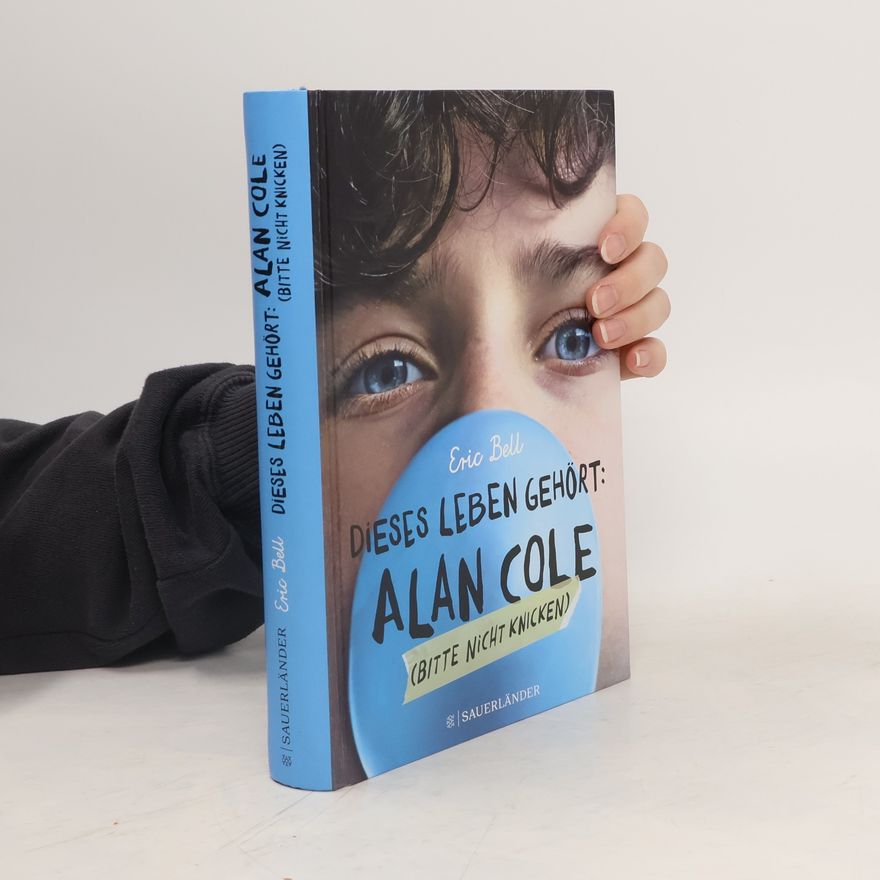 Eric Bell Dieses Leben gehört: Alan Cole – bitte nicht knicken