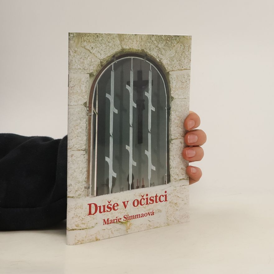 Maria Simma Duše v očistci: co jsem s nimi prožila