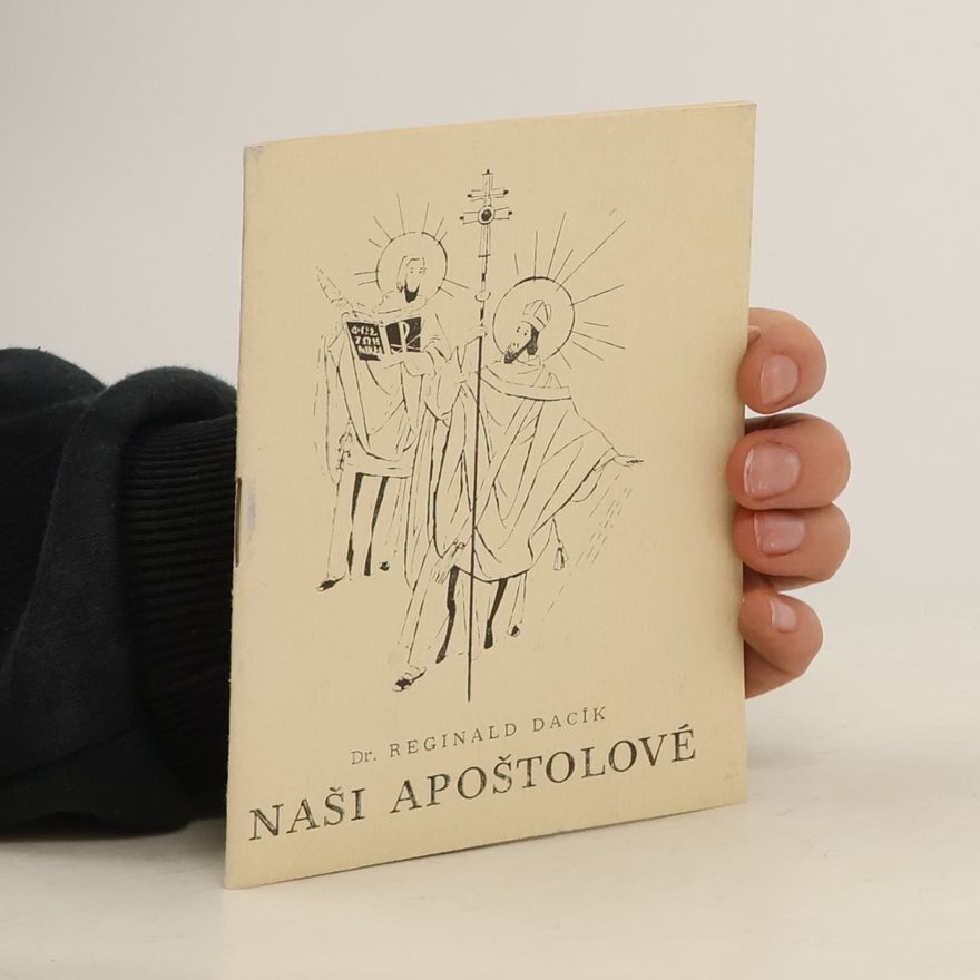 Reginald Dacík Naši apoštolové