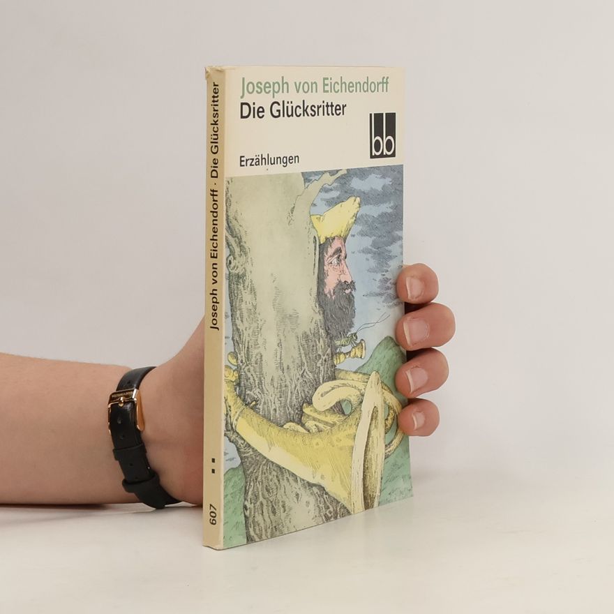 Joseph von Eichendorff Die Glücksritter,