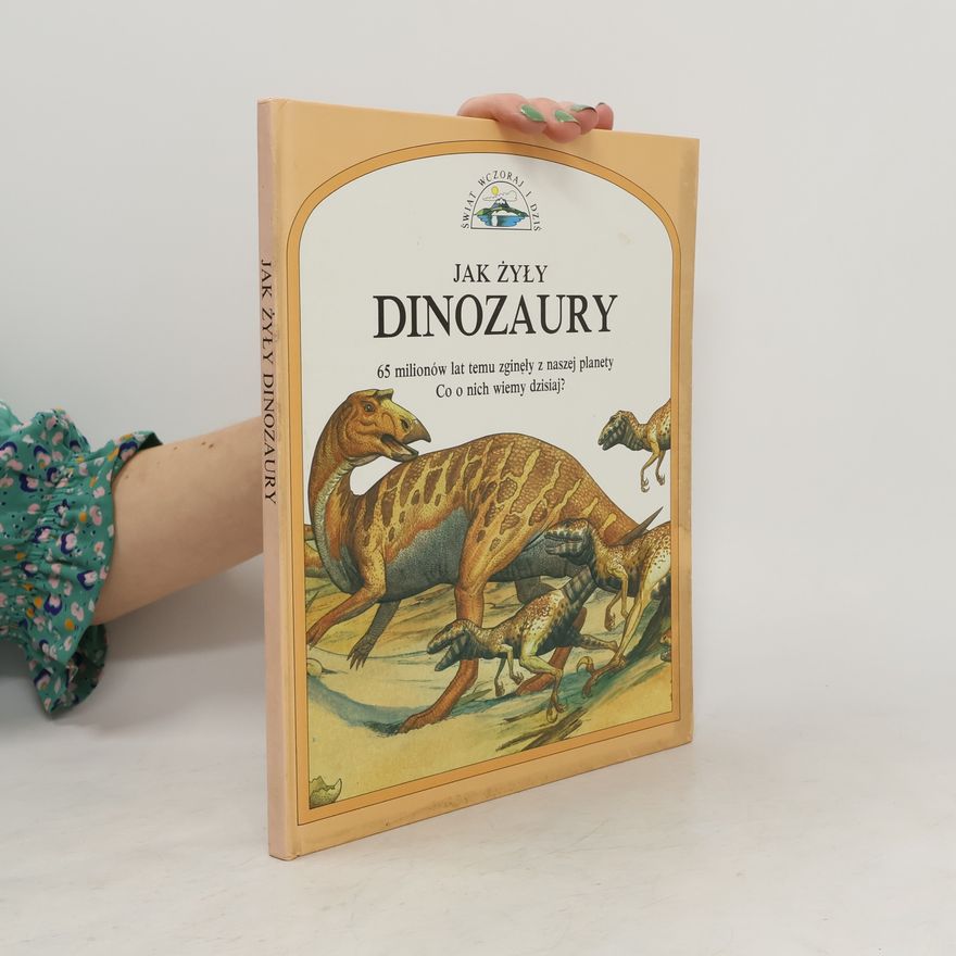Various authors Jak żyły dinozaury