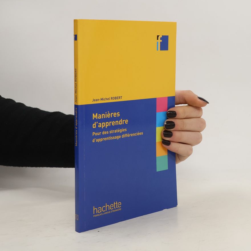 JeanMichel Robert Manières d'apprendre. Pour des stratégies d'apprentissage différenciées