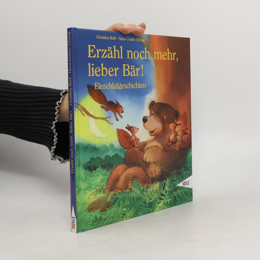 Christine Rettl Erzähl noch mehr, lieber Bär!