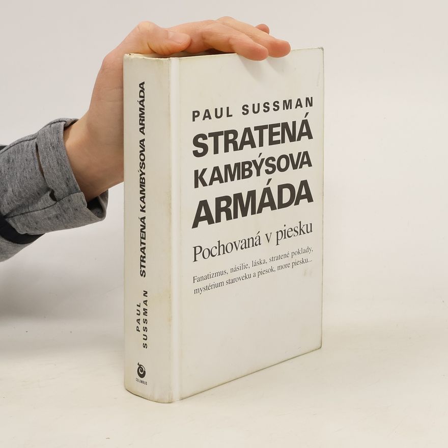 Paul Sussman Stratená Kambýsova armáda