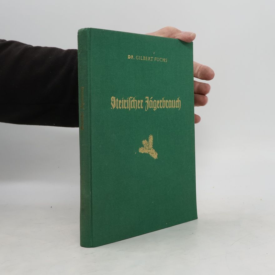 Gilbert Fuchs Steirischer Jägerbrauch
