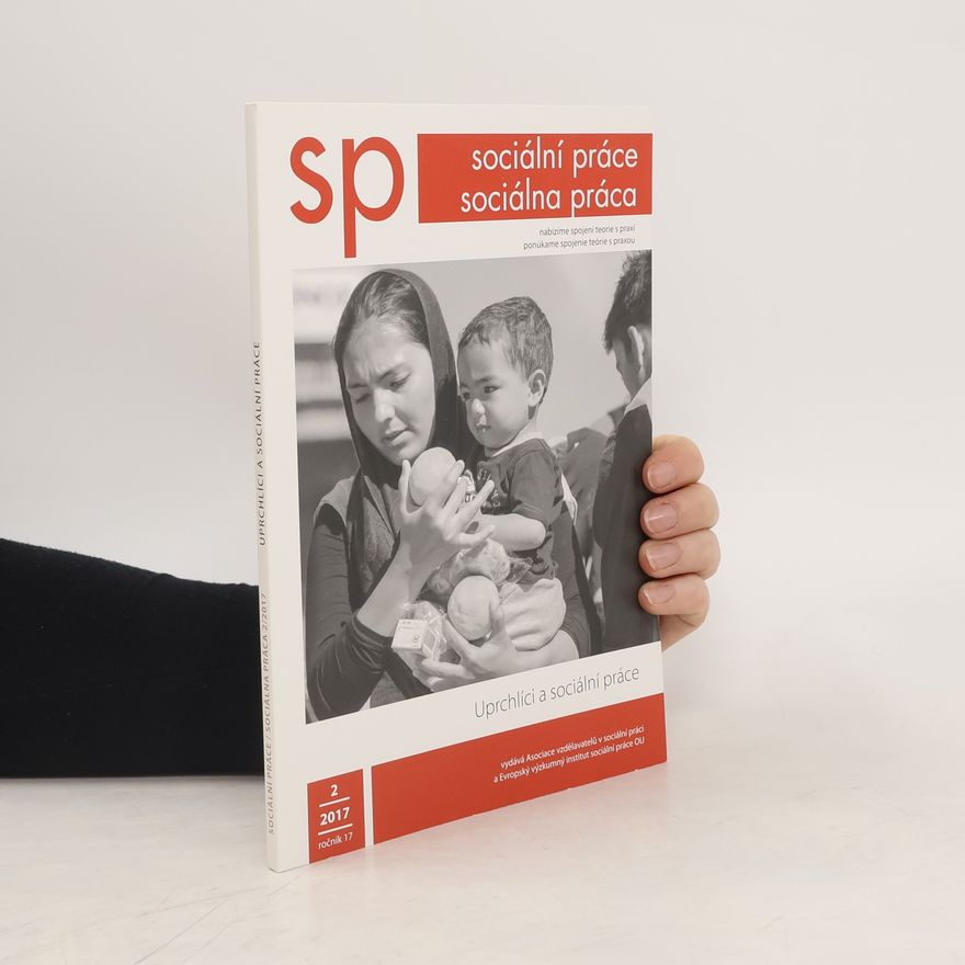 Kolektiv autorů Sociální práce. Sociálna práca 2/2017. Uprchlíci a sociální práce