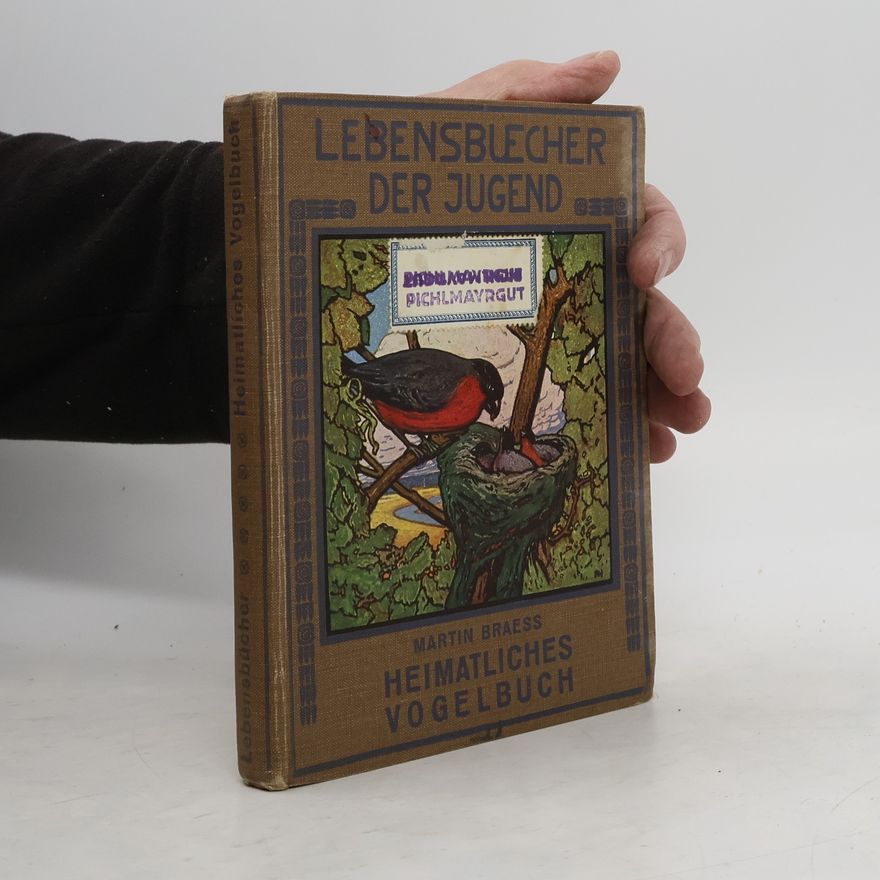Martin Braess Heimatliches Vogelbuch. Lebensbücher der Jugend. Band 25
