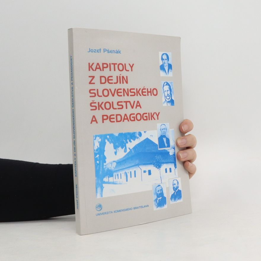 Jozef Pšenák Kapitoly z dejín slovenského školstva a pedagogiky