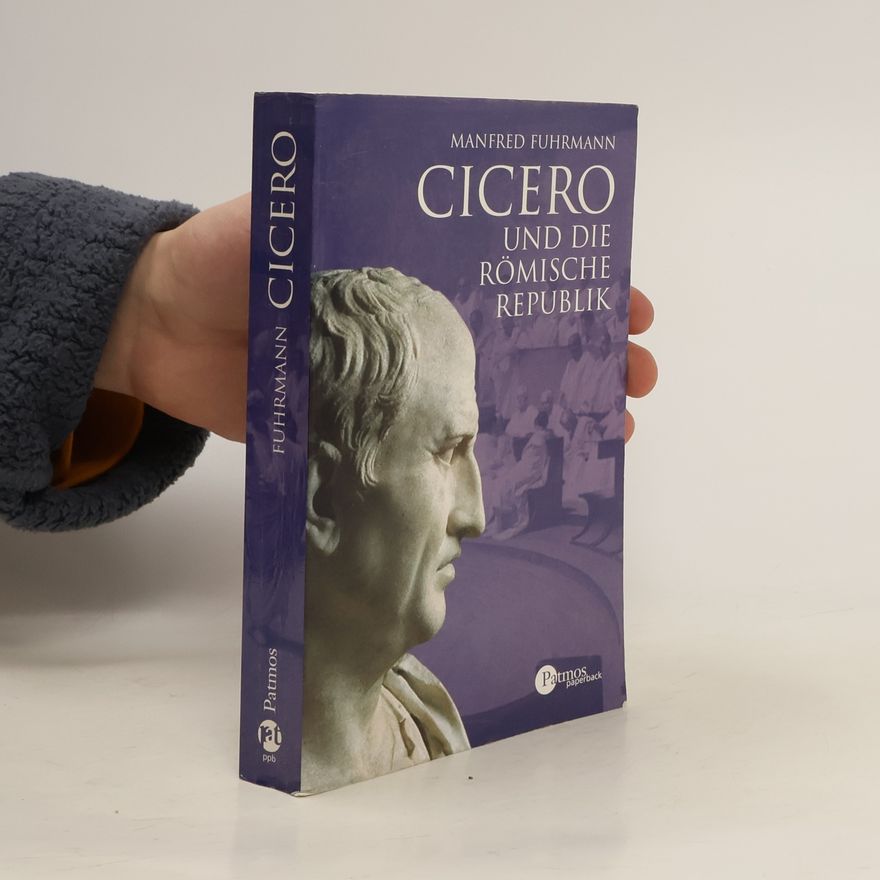 Manfred Fuhrmann Cicero und die römische Republik