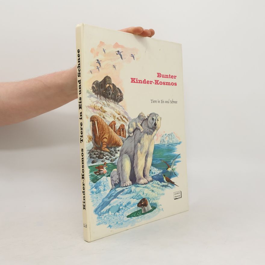 Autorenkollektiv Bunter Kinder-Kosmos. Tiere in Eis und Schnee