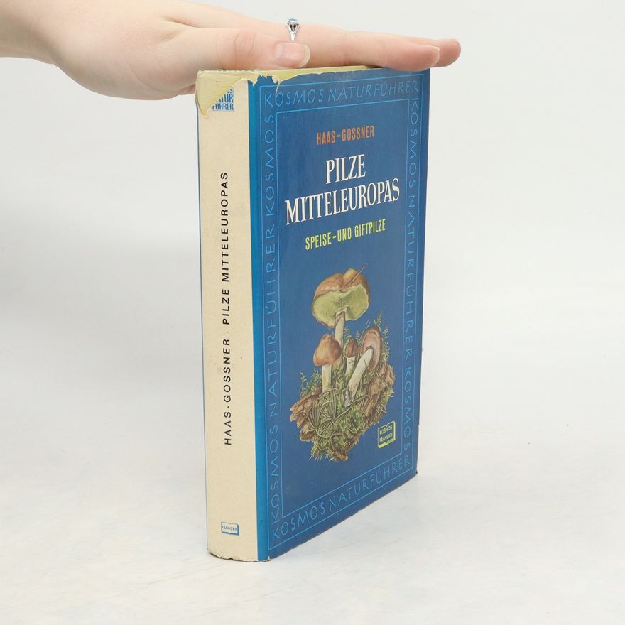 Hans Haas Pilze Mitteleuropas. Speise und Giftpilze