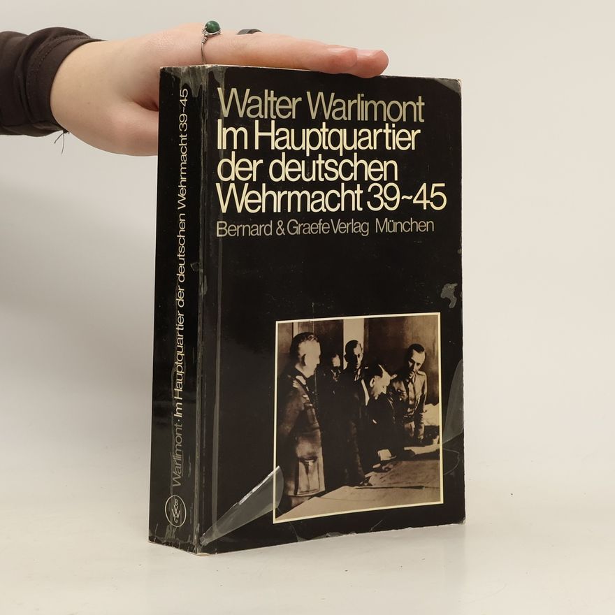 Walter Warlimont Im Hauptquartier der deutschen Wehrmacht 39-45