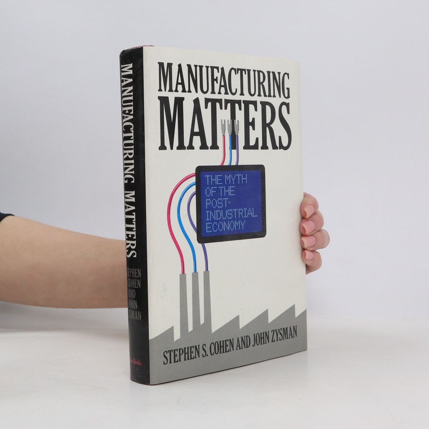 Stephen S. Cohen Manufacturing Matters