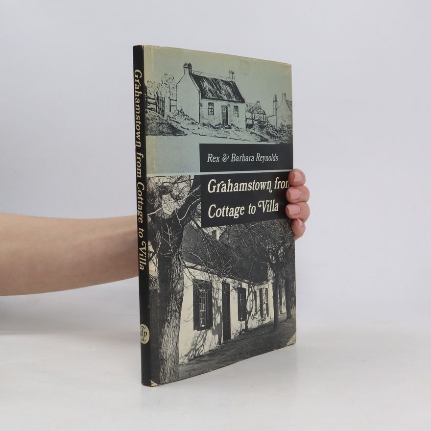Barbara Reynolds Grahamstown from Cottage to Villa