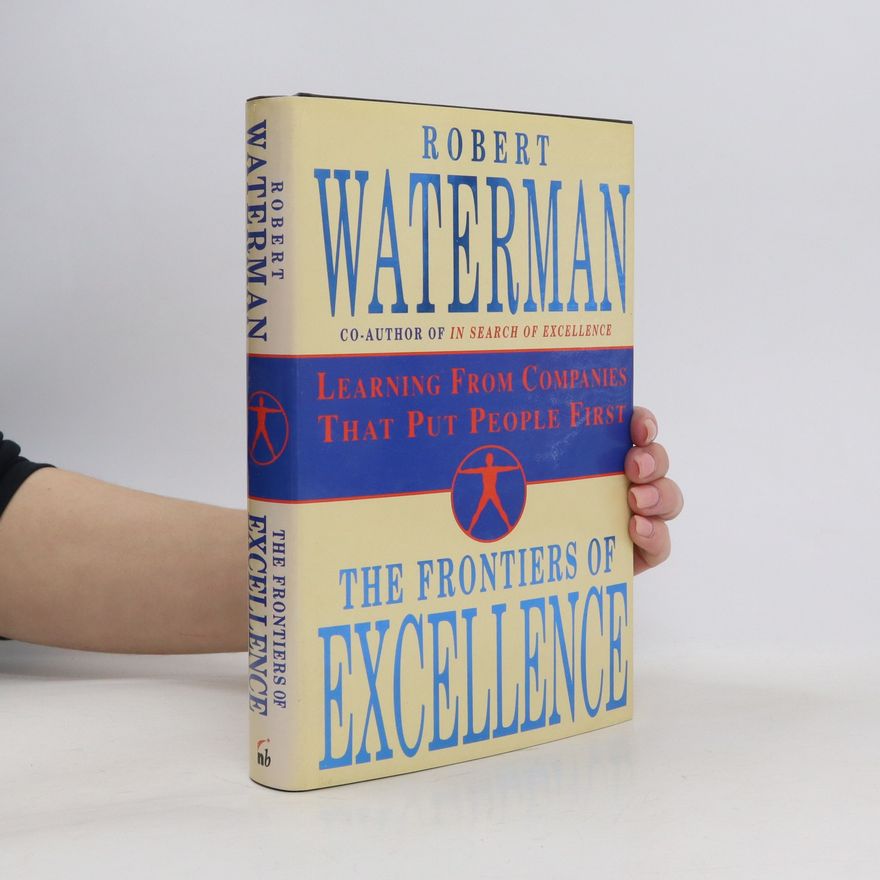 Robert H. Waterman The Frontiers of Excellence