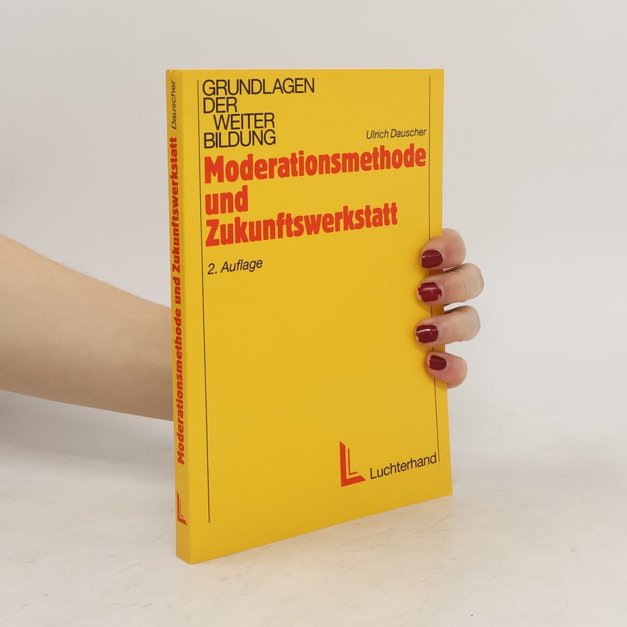 Ulrich Dauscher Moderationsmethode und Zukunftswerkstatt