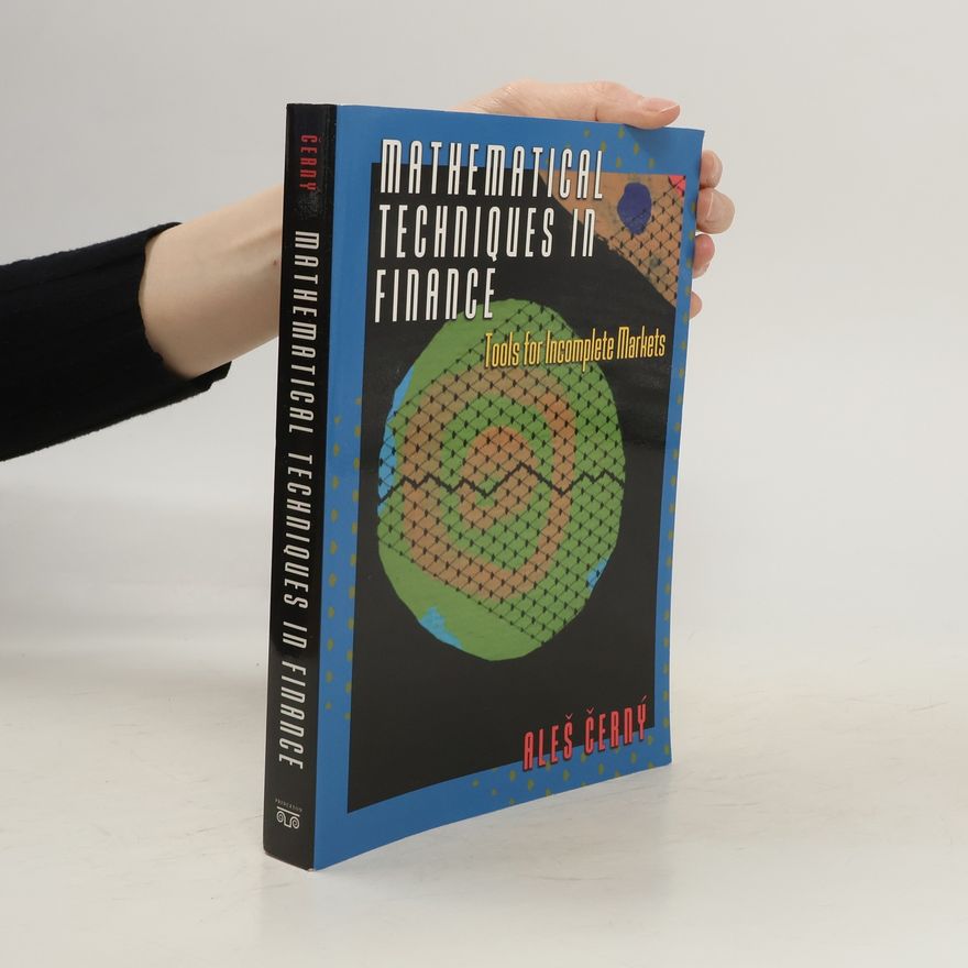 Aleš Černý Mathematical techniques in finance : tools for incomplete markets