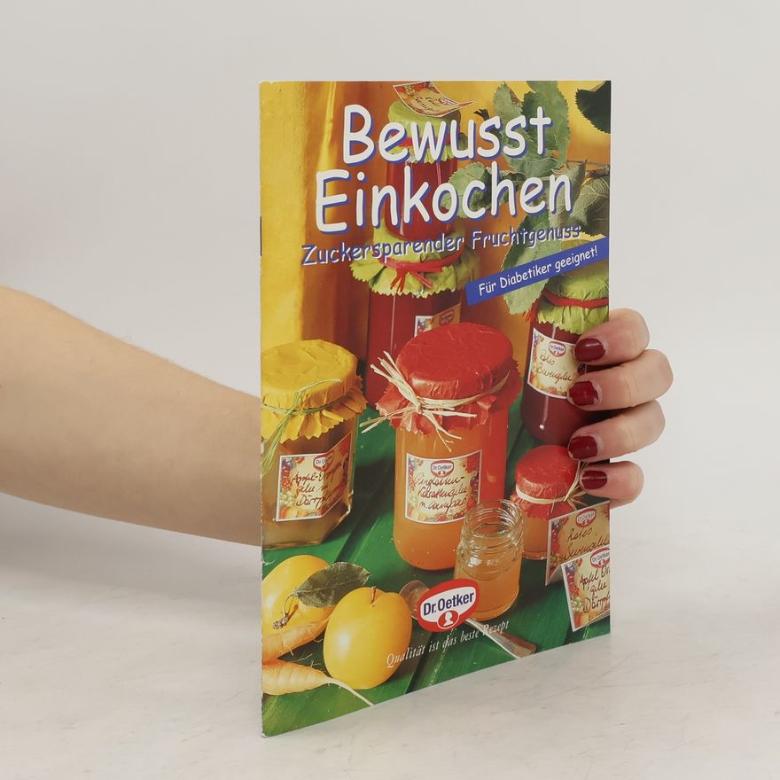 Kolektiv autorů Bewusst Einkochen. Zuckersparender Fruchtgenuss