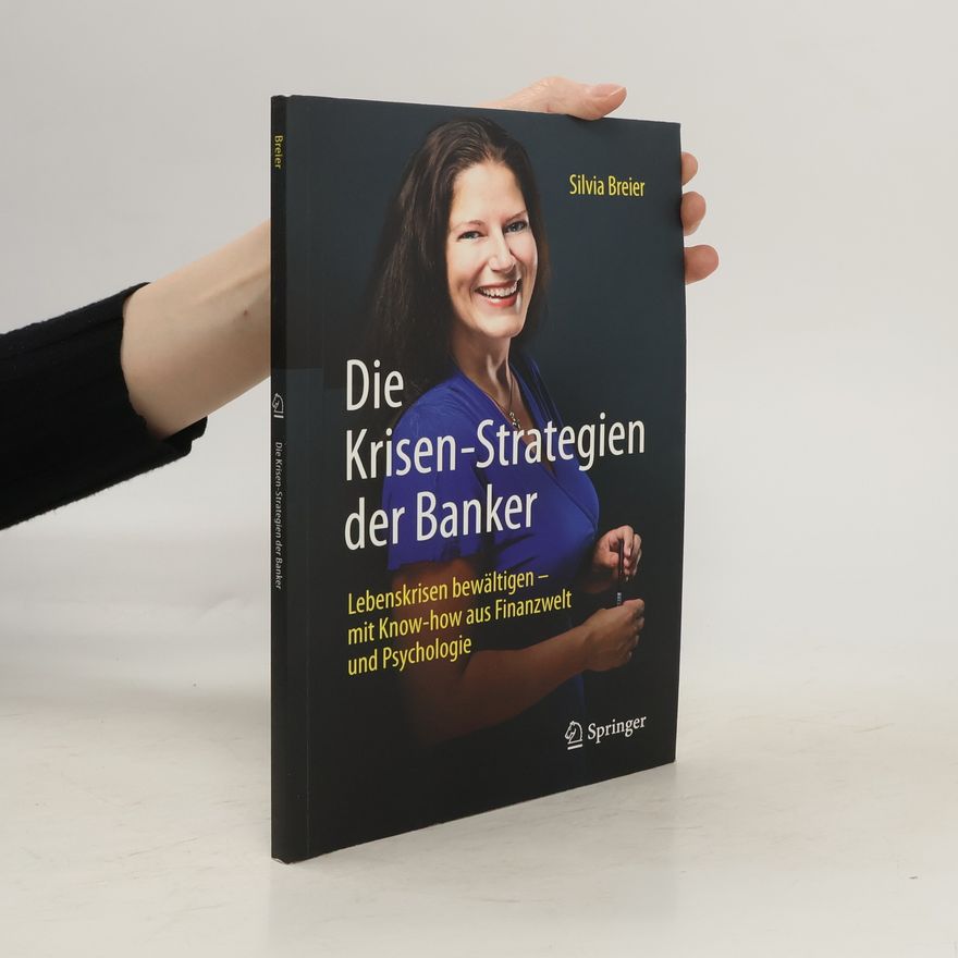 Silvia Breier Die Krisen-Strategien der Banker