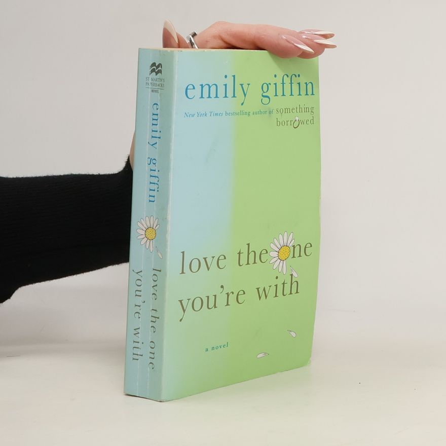 Emily Giffin Love the One You're With