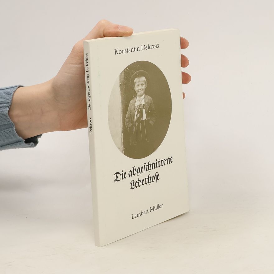 Konstantin Delcroix Die abgeschnittene Lederhose