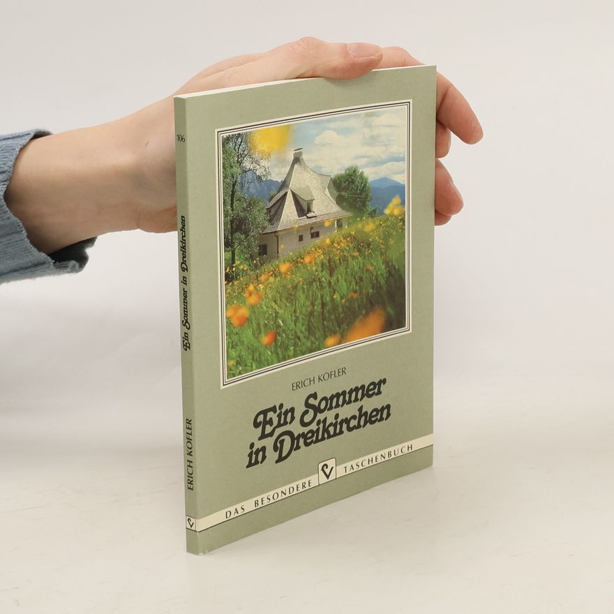 Erich Kofler Ein Sommer in Dreikirchen