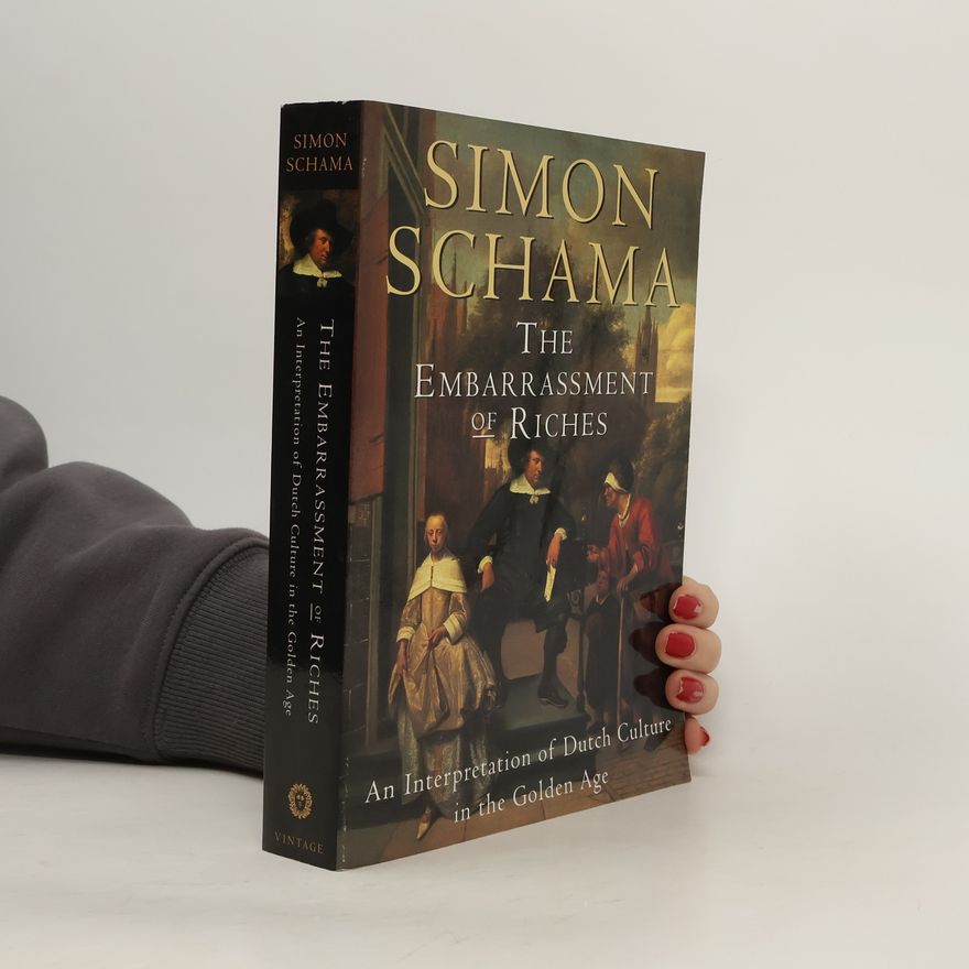 Simon Schama The Embarrassment of Riches
