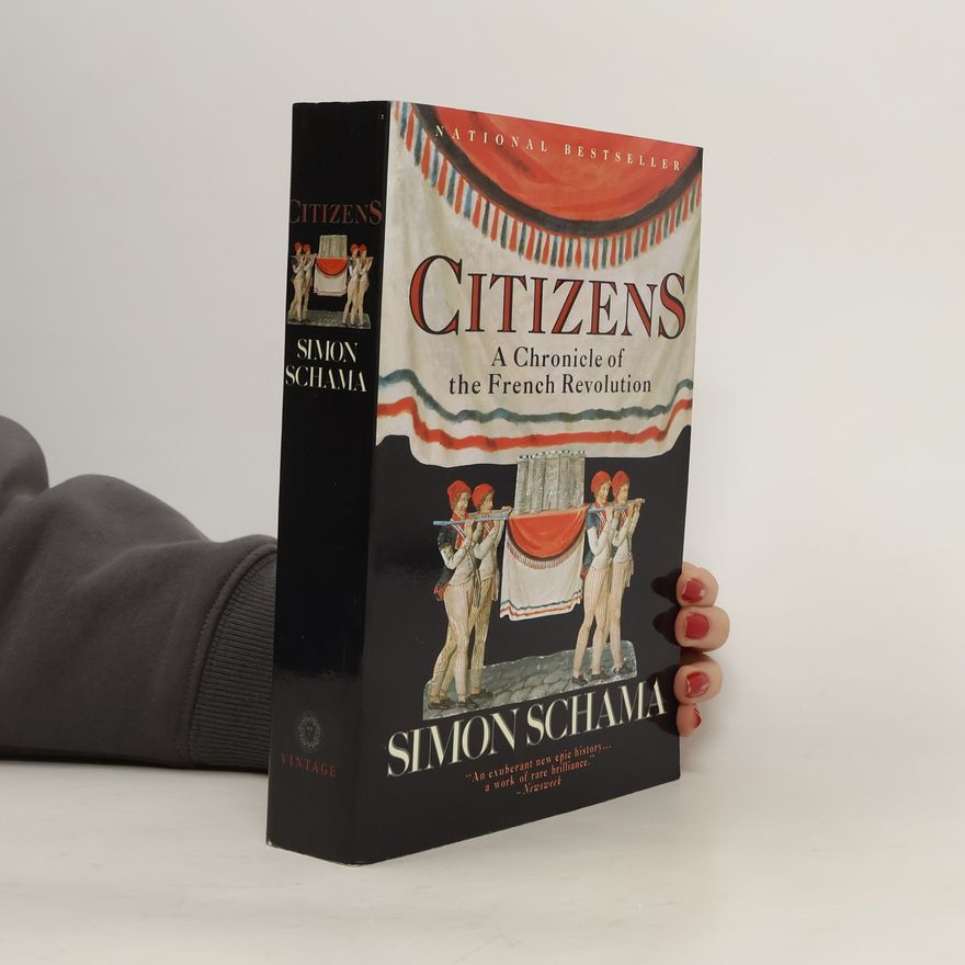 Simon Schama Citizens : a chronicle of the French Revolution