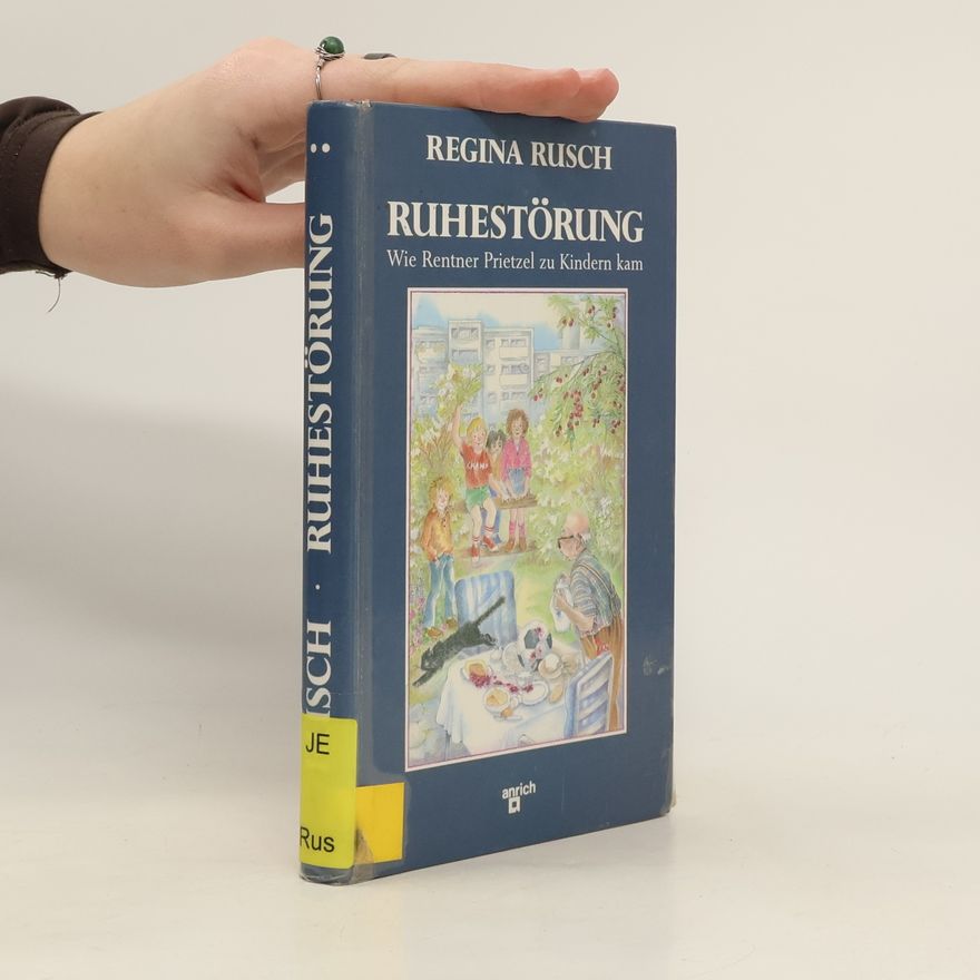 Regina Rusch Ruhestörung: Wie Rentner Prietzel zu Kindern kam