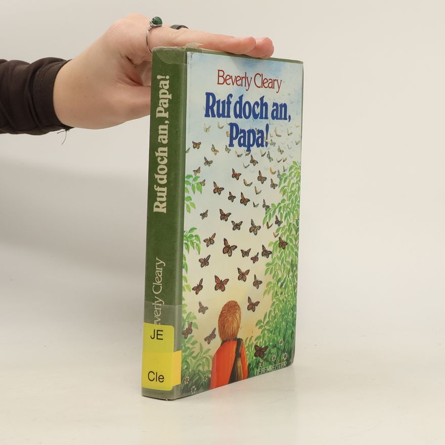 Beverly Cleary Ruf doch an, Papa!
