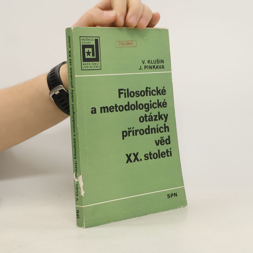 V. Klušin Filosofické a metodologické otázky přírodních věd XX. století