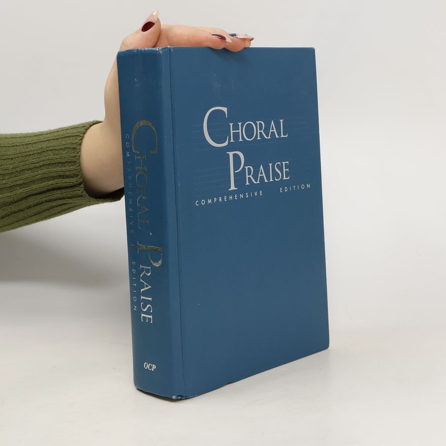 Kolektiv autorů Choral Praise. Comprehensive Edition