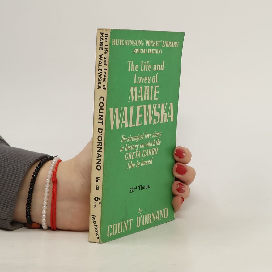 Count  d'Ornano Life and Loves of Marie Walewska
