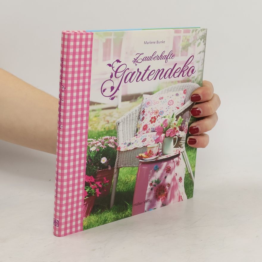 Marlene Bunke Zauberhafte Gartendeko
