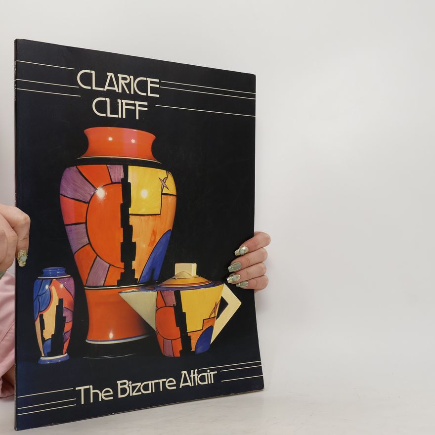 Susan Pear Meisel Clarice Cliff. The Bizarre Affair