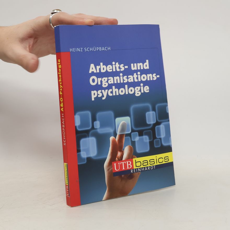 Heinz Schüpbach Arbeits- und Organisationspsychologie : mit 2 Tabellen und 31 Übungsaufgaben