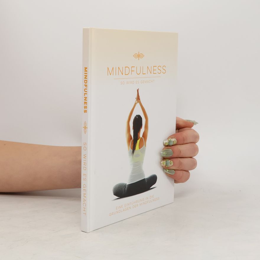 Autorenkollektiv Mindfulness: so Wird es Gemacht