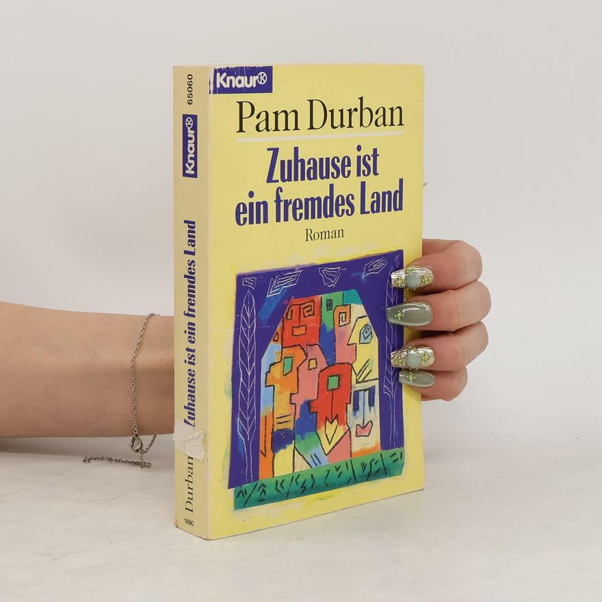 Pam Durban Zuhause ist ein fremdes Land. Roman