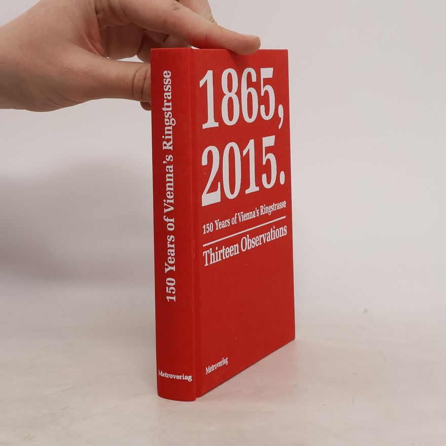 Autorenkollektiv 1865-2015: 150 Years of Vienna's Ringstrasse
