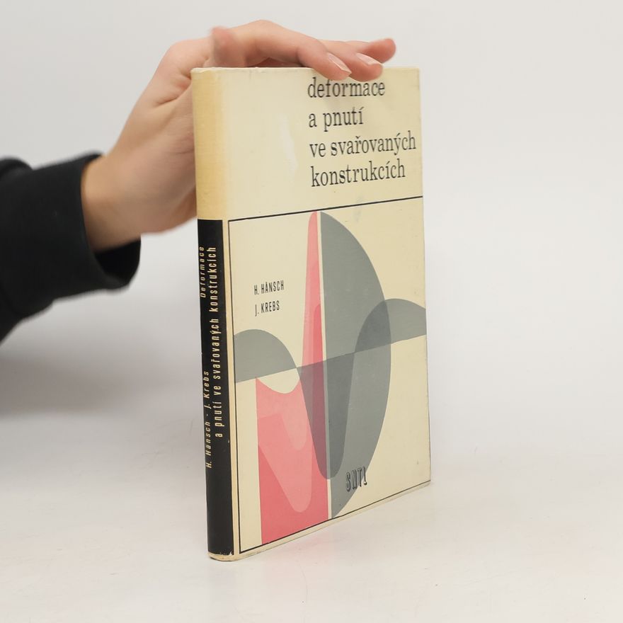 Various authors Deformace a pnutí ve svařovaných konstrukcí