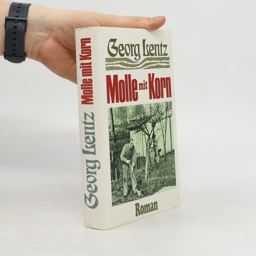 Georg Lentz Molle mit Korn
