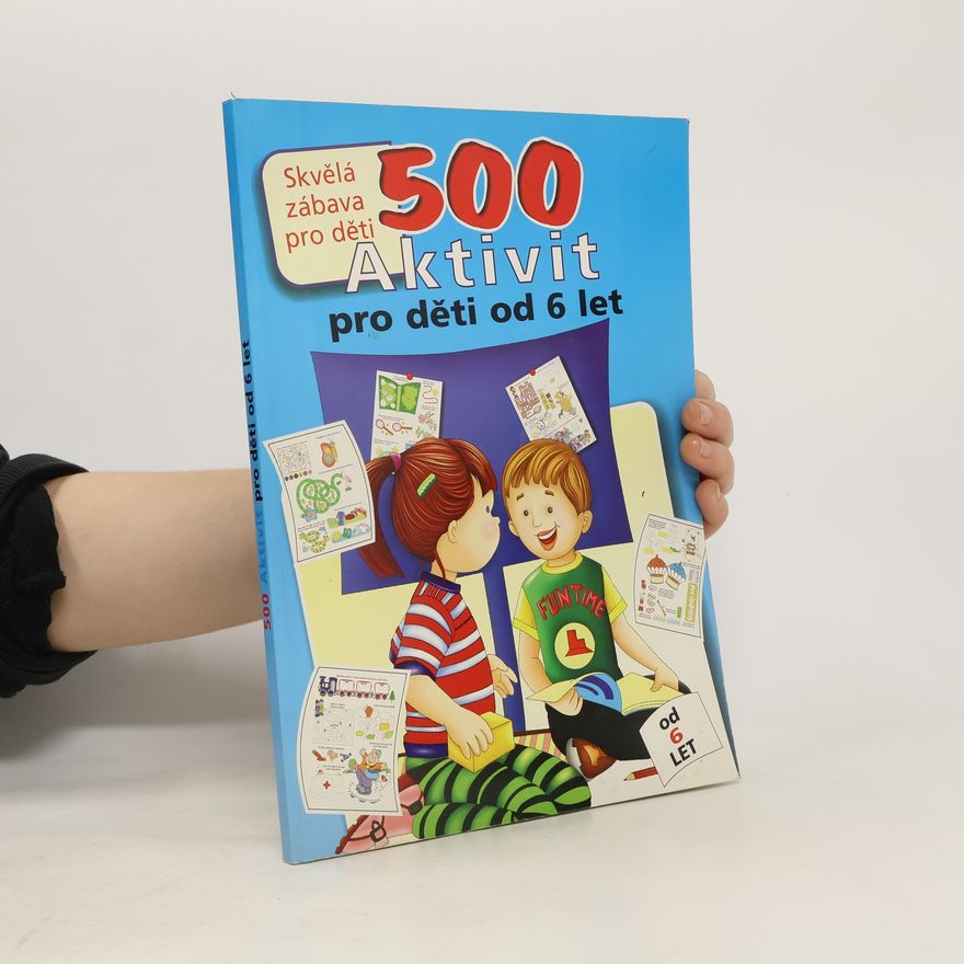 Autorenkollektiv 500 aktivit pro děti od 6 let