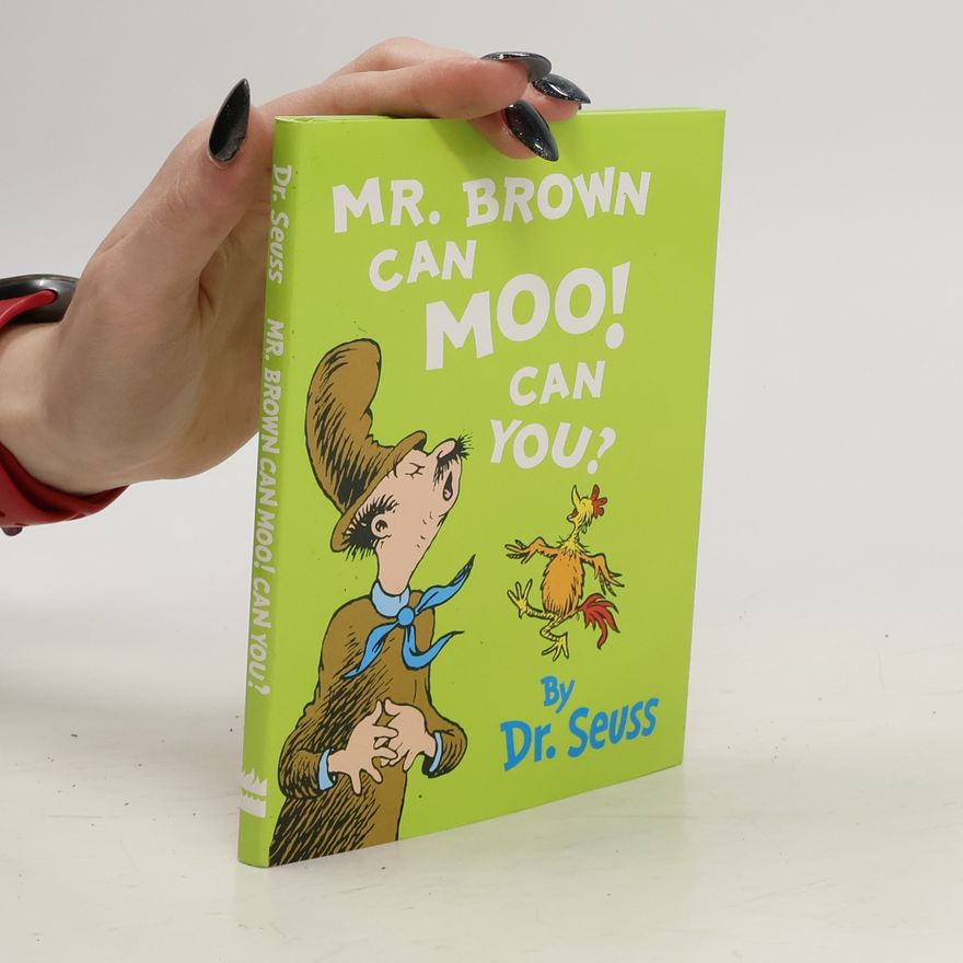 Dr. Seuss Mr. Brown can moo! Can you?