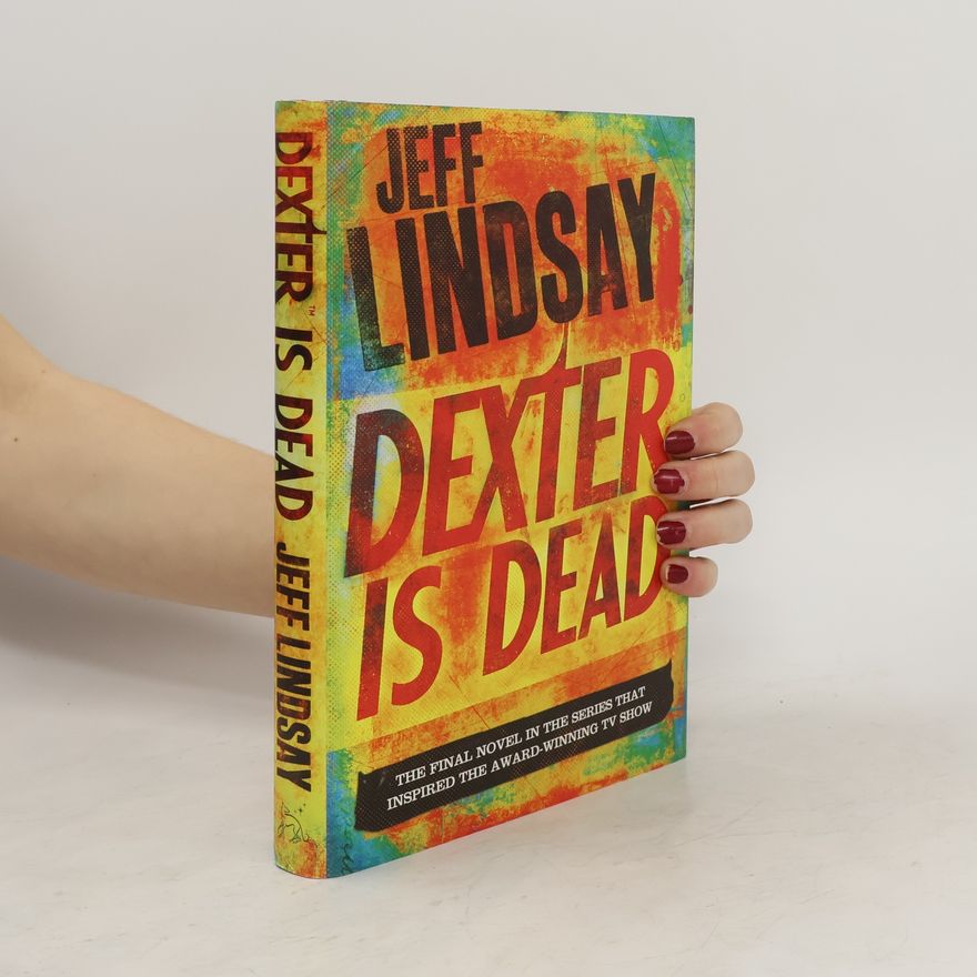 Jeff Lindsay Dexter Is Dead