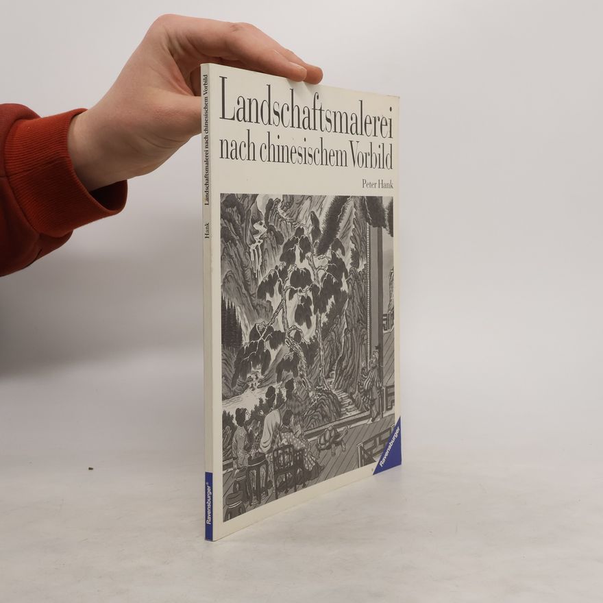 Peter Hank Landschaftsmalerei nach chinesischem Vorbild