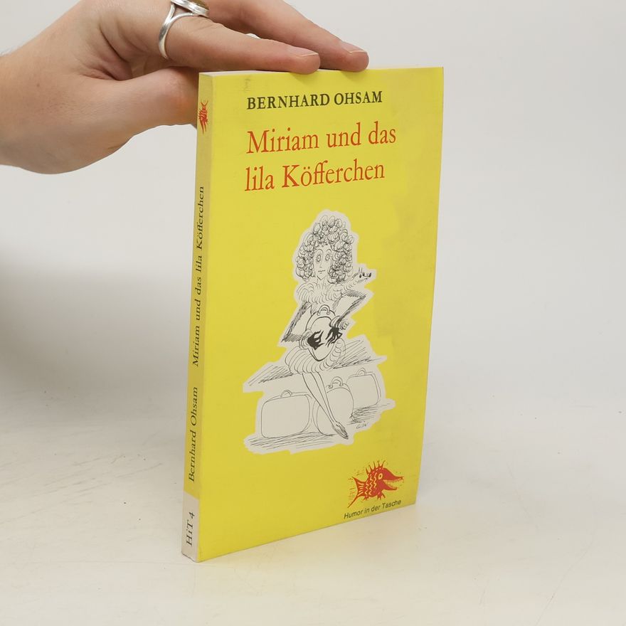 Bernhard Ohsam Miriam und das lila Köfferchen