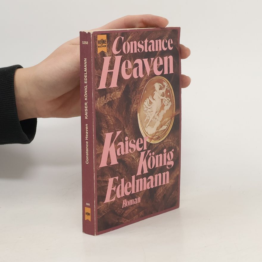 Constance Heaven Kaiser, König, Edelmann