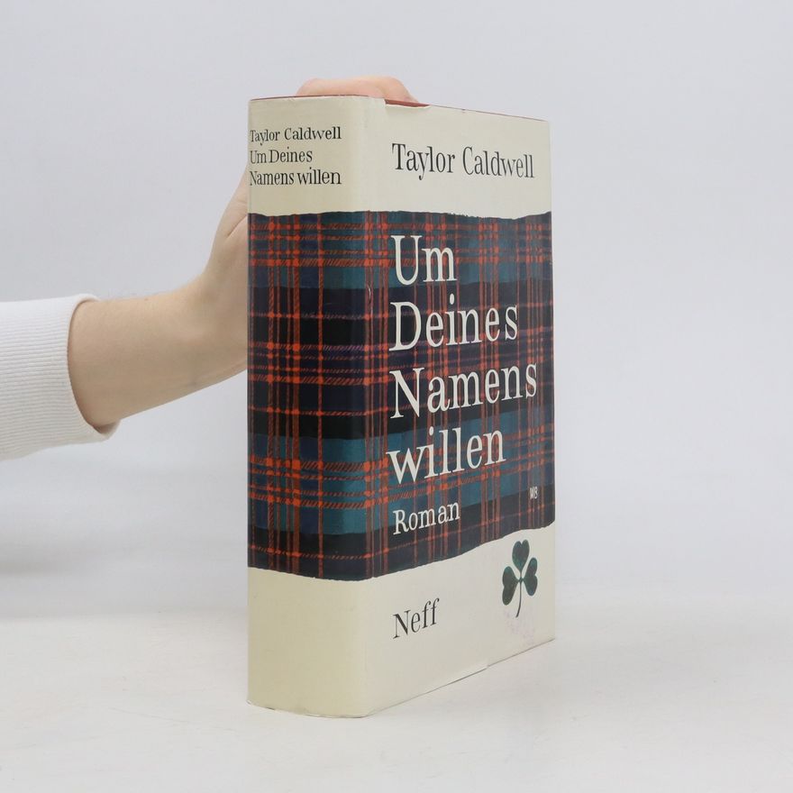 Taylor Caldwell Um Deines Namens willen