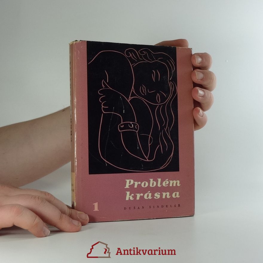 Dušan Šindelář Problém krásna v současném umění a estetice. (První díl)